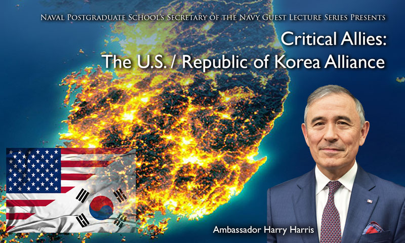 Ambassador Harris Discusses U.S./ROK Alliance, Statesmanship During NPS Virtual Lecture